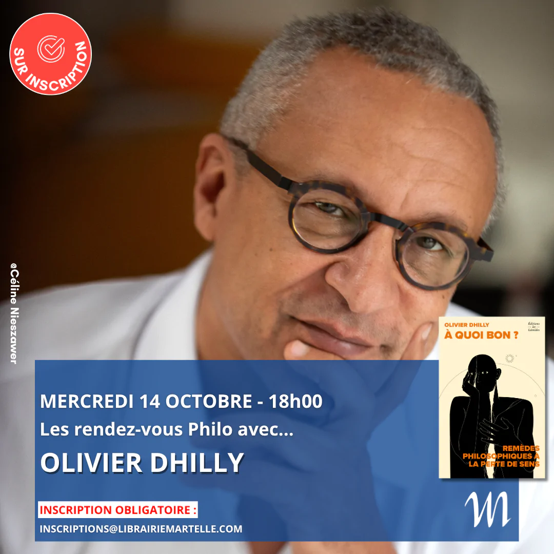 Rendez-vous philo avec Olivier Dhilly à la librairie Martelle