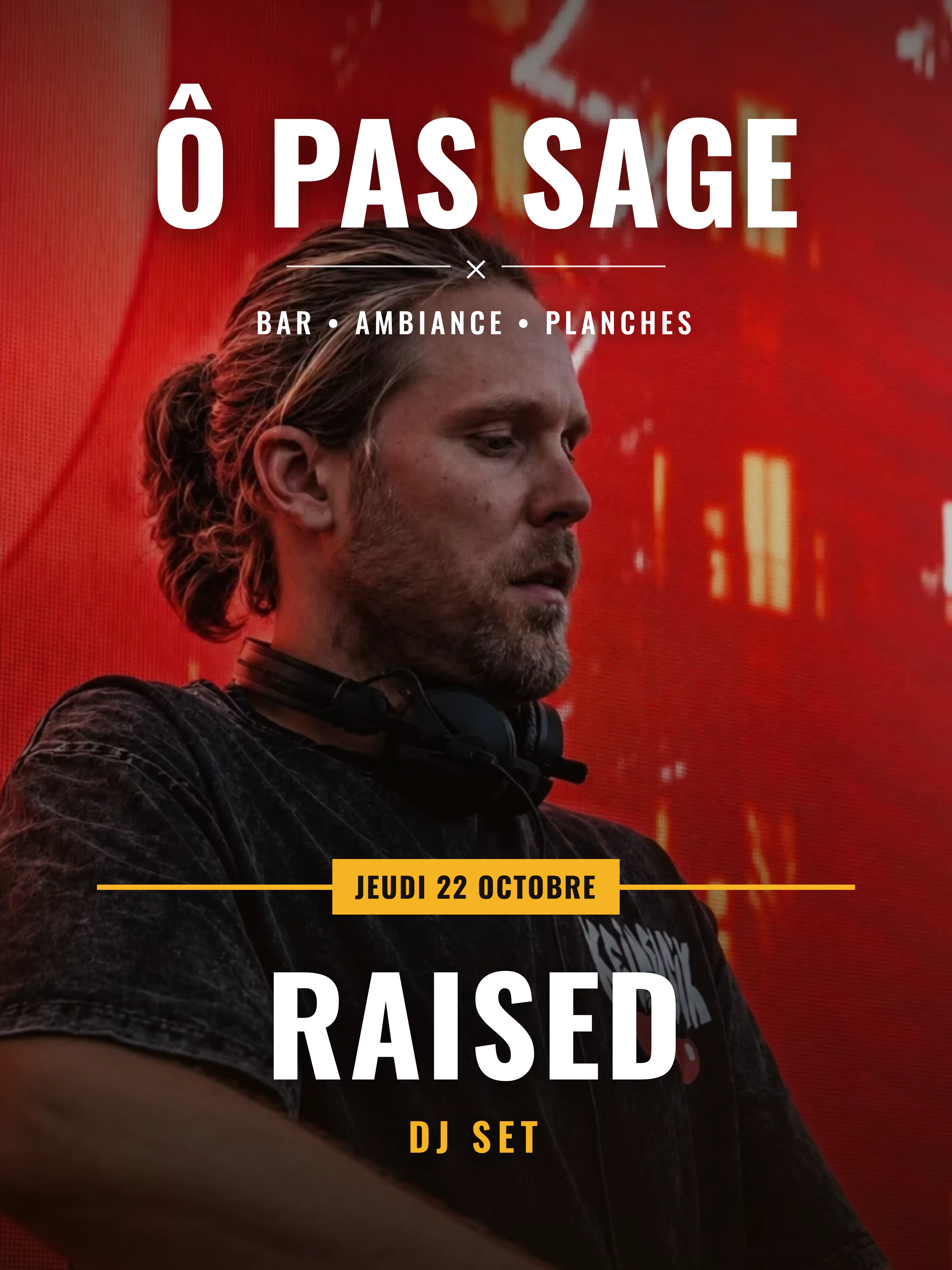 RAISED – DJ Set chez Ô Pas Sage